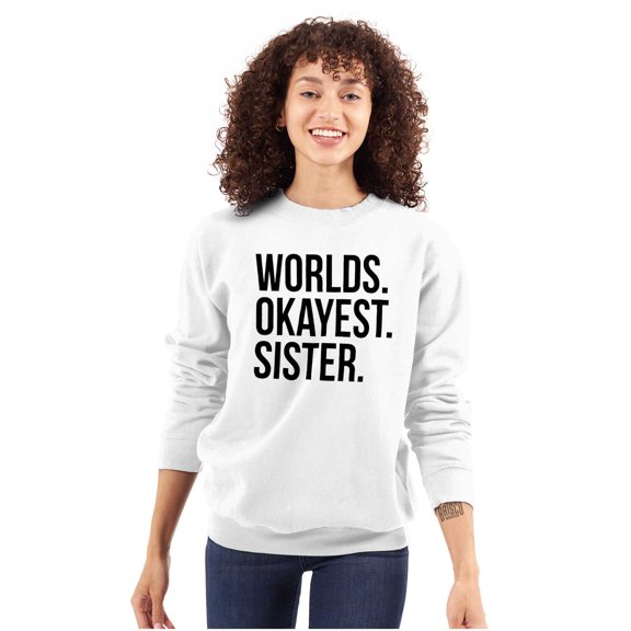 Worlds Okayest Sister Siblings Little Women Plus Size Crewneck Sweatshirt Brisco Brands 3X