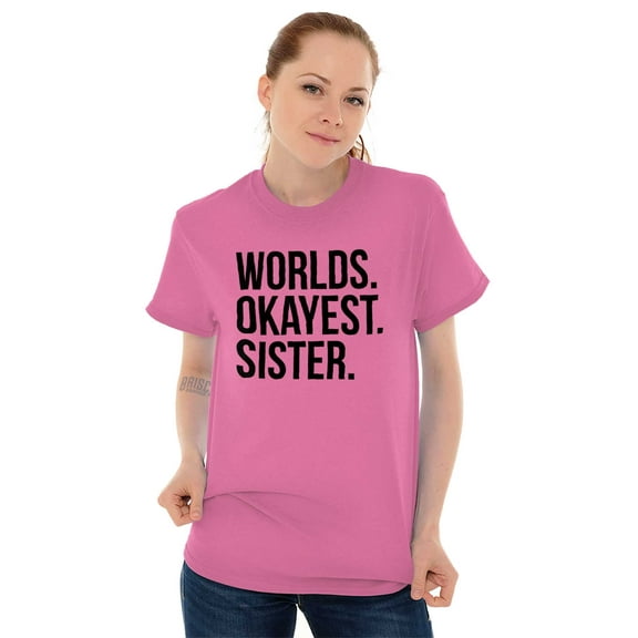 Worlds Okayest Sister Siblings Little Women's Plus Size Graphic Tee Brisco Brands 3X