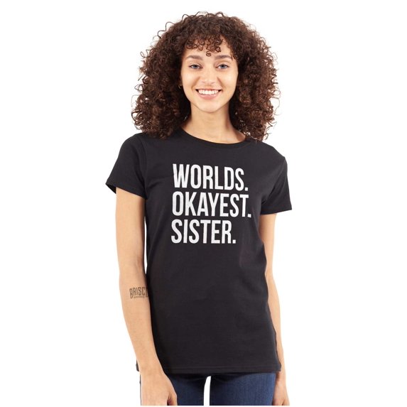 Worlds Okayest Sister Siblings Little Womens Slim Fit Graphic Tee Brisco Brands M