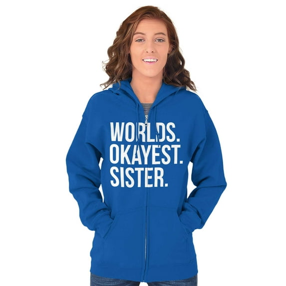 Worlds Okayest Sister Siblings Little Zip Hoodie Sweatshirt Women Brisco Brands L