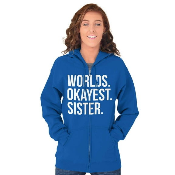 Worlds Okayest Sister Siblings Little Zip Hoodie Sweatshirt Women Brisco Brands X