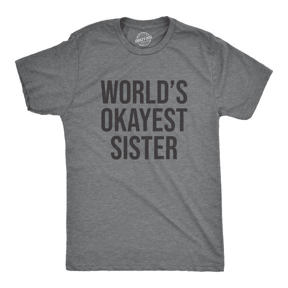 Worlds Okayest Sister T Shirt Funny Gift for Aunt Sarcastic Adult Humor Ladies Graphic Tees