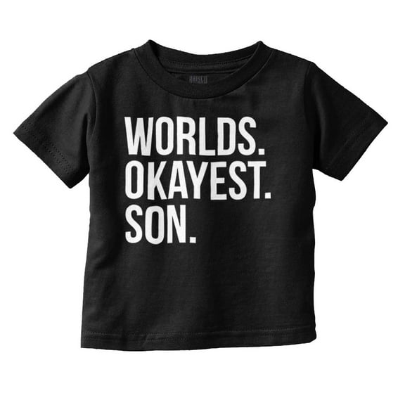 Worlds Okayest Son Funny Children Youth T Shirt Tee Boys Infant Toddler Brisco Brands 2T