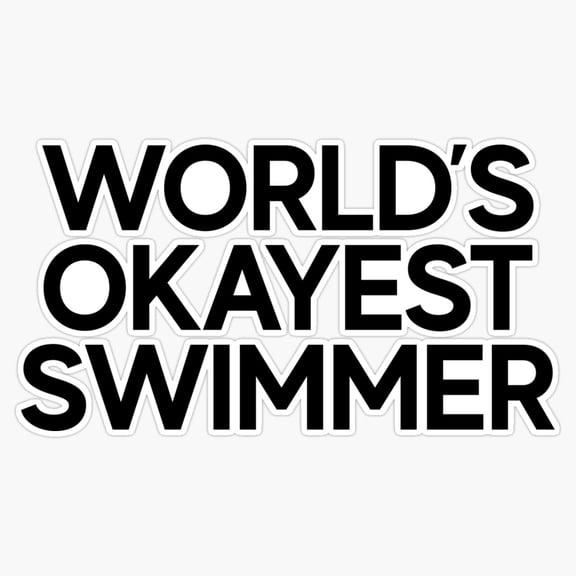 Worlds Okayest Swimmer Swim Swimmer Pool Sarcastic Sticker