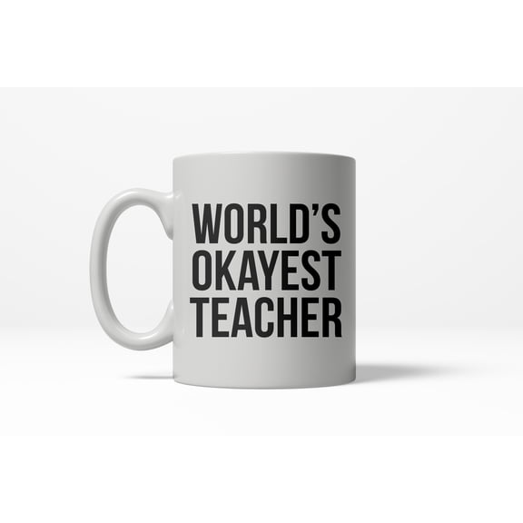 Worlds Okayest Teacher Funny School Education Ceramic Coffee Drinking Mug 11oz Cup