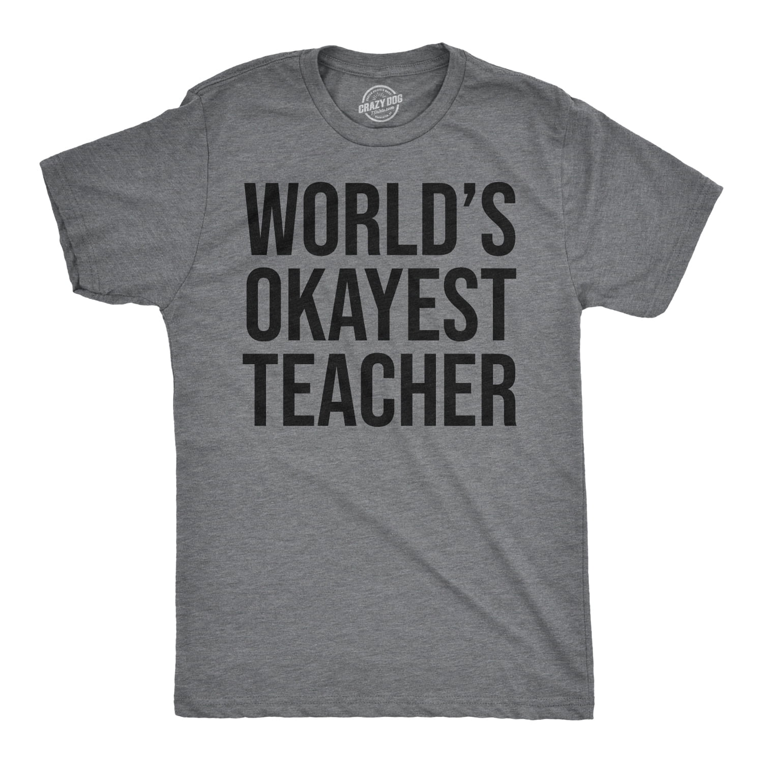 World's Okayest Teacher Funny T Shirt Best Gift Math History World's Okayest Teacher Funny T Shirt Best Gift Math History