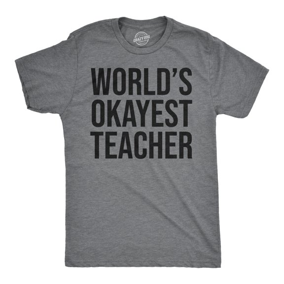 Worlds Okayest Teacher T Shirt Math Science English Gym Perfect Funny Tee Graphic Tees