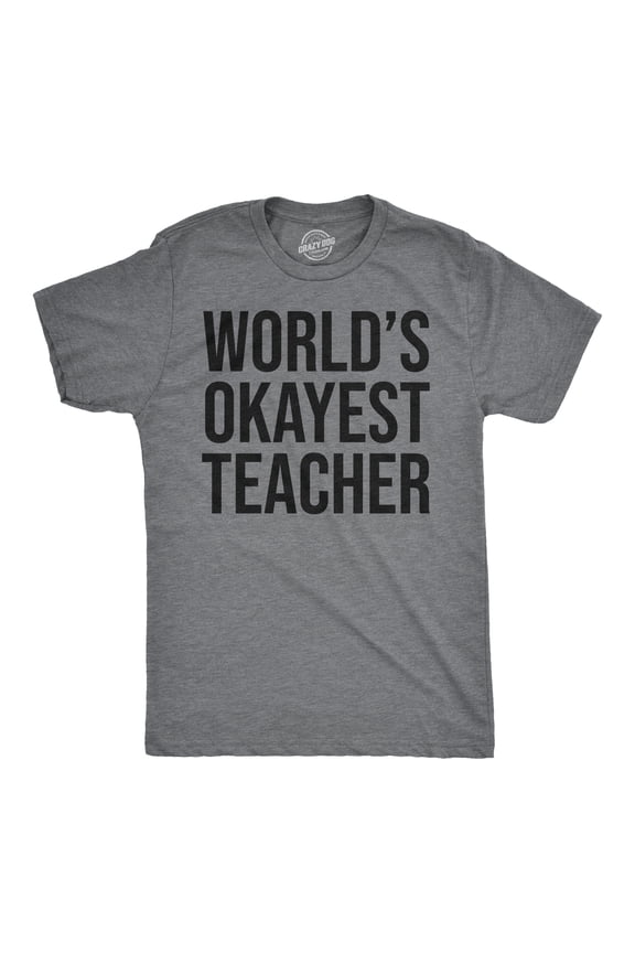Worlds Okayest Teacher T Shirt Math Science English Gym Perfect Funny Tee Graphic Tees