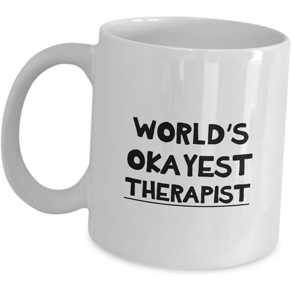 Worlds Okayest Therapist Coffee Mug Tea Cup - Funny Cute Appreciation Recognition Award Reward Gifts Physical Therapy Counseling Great Office Decor Life Coach Mental Health