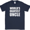 thumbnail image 1 of Worlds Okayest Uncle T-Shirt Funny Family Humor Gift Text Tee - Navy, M, 1 of 1