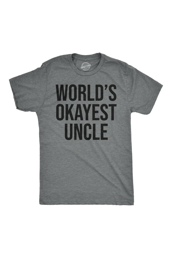 Worlds Okayest Uncle T Shirt Funny Saying Family Graphic Funcle Sarcastic Tee Graphic Tees