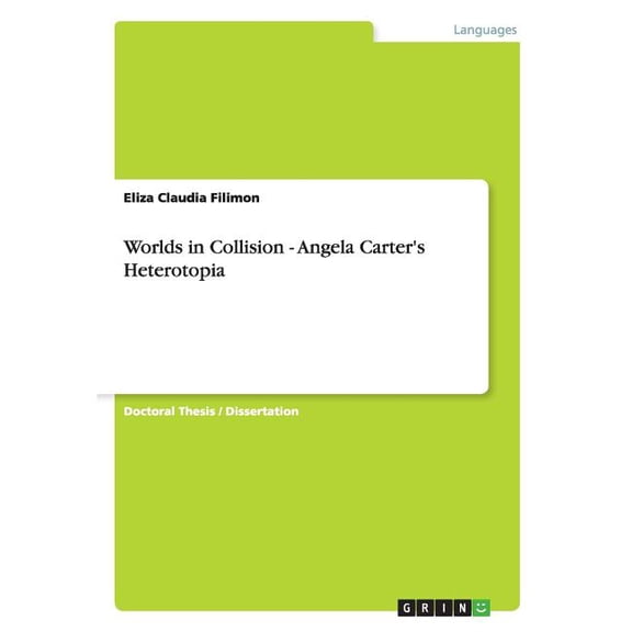Worlds in Collision - Angela Carter's Heterotopia (Paperback)
