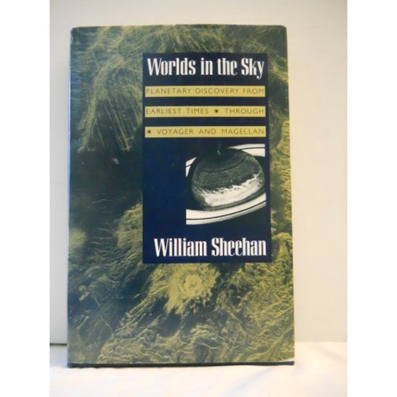 Pre-Owned Worlds in the Sky : Planetary Discovery from Earliest Times Through Voyager and Magellan (Hardcover) 9780816512904