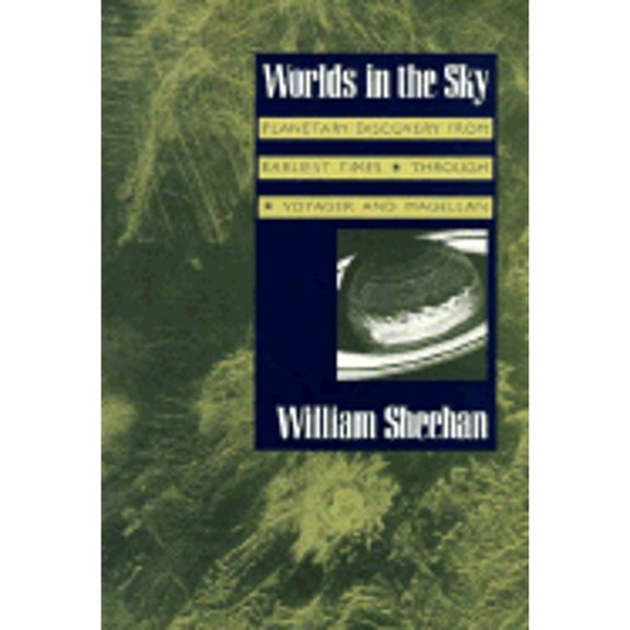 Pre-Owned Worlds in the Sky : Planetary Discovery from Earliest Times Through Voyager and Magellan (Paperback) 9780816513086