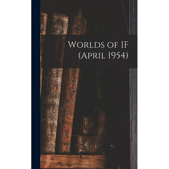 Worlds of IF (April 1954), (Hardcover)