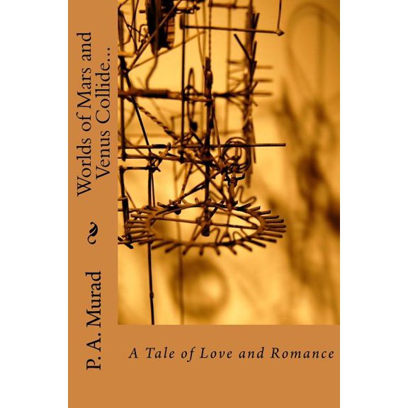 Worlds of Mars and Venus Collide... (Paperback)