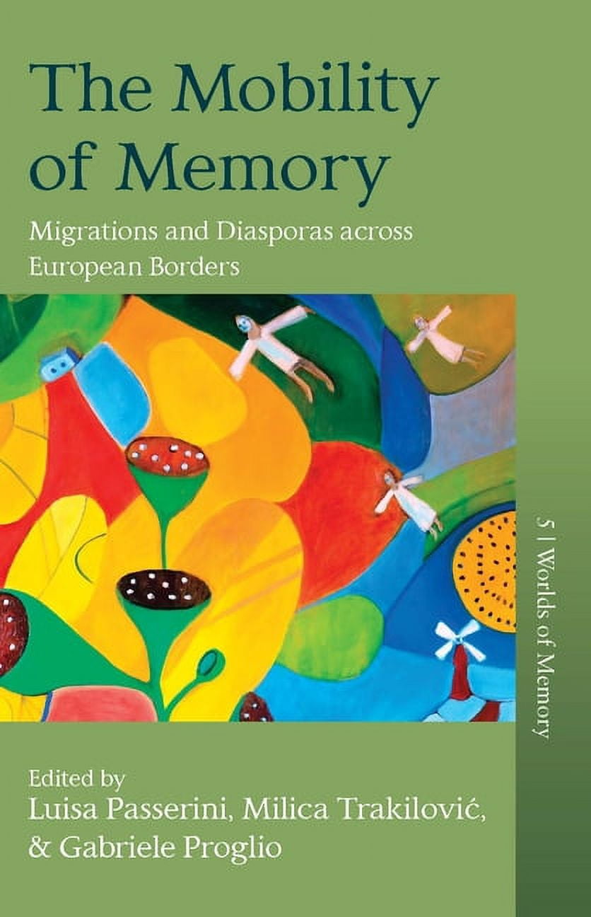 World First Memory Worlds of Memory The Mobility of Memory: Migrations and Diasporas ...