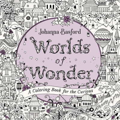 Pre-Owned Worlds of Wonder: A Coloring Book for the Curious (Paperback 9780143136064) by Johanna Basford