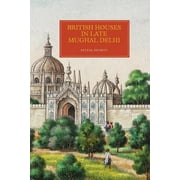 Worlds of the East India Company: British Houses in Late Mughal Delhi (Hardcover)