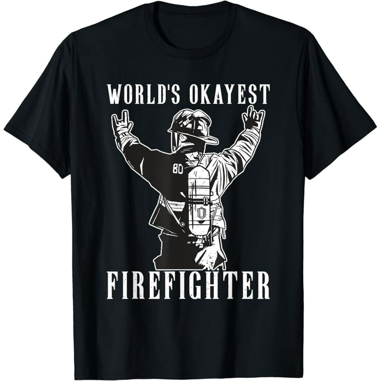 World's Okayest Firefighter T-Shirt World's Okayest Firefighter T-Shirt