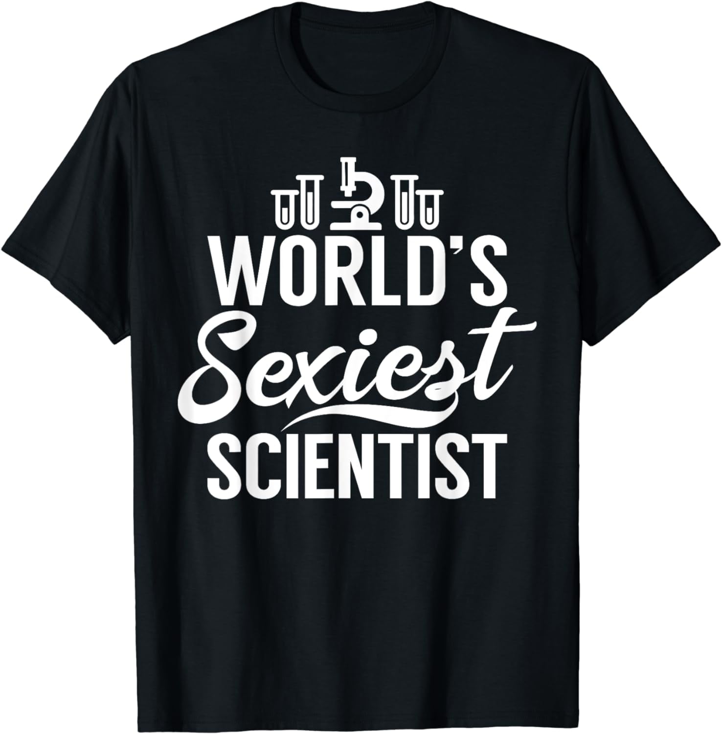 Worlds sexiest Scientist T-Shirt - Walmart.com
