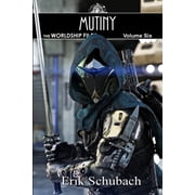 Worldship Files Mutiny Paperback by Erik Schubach