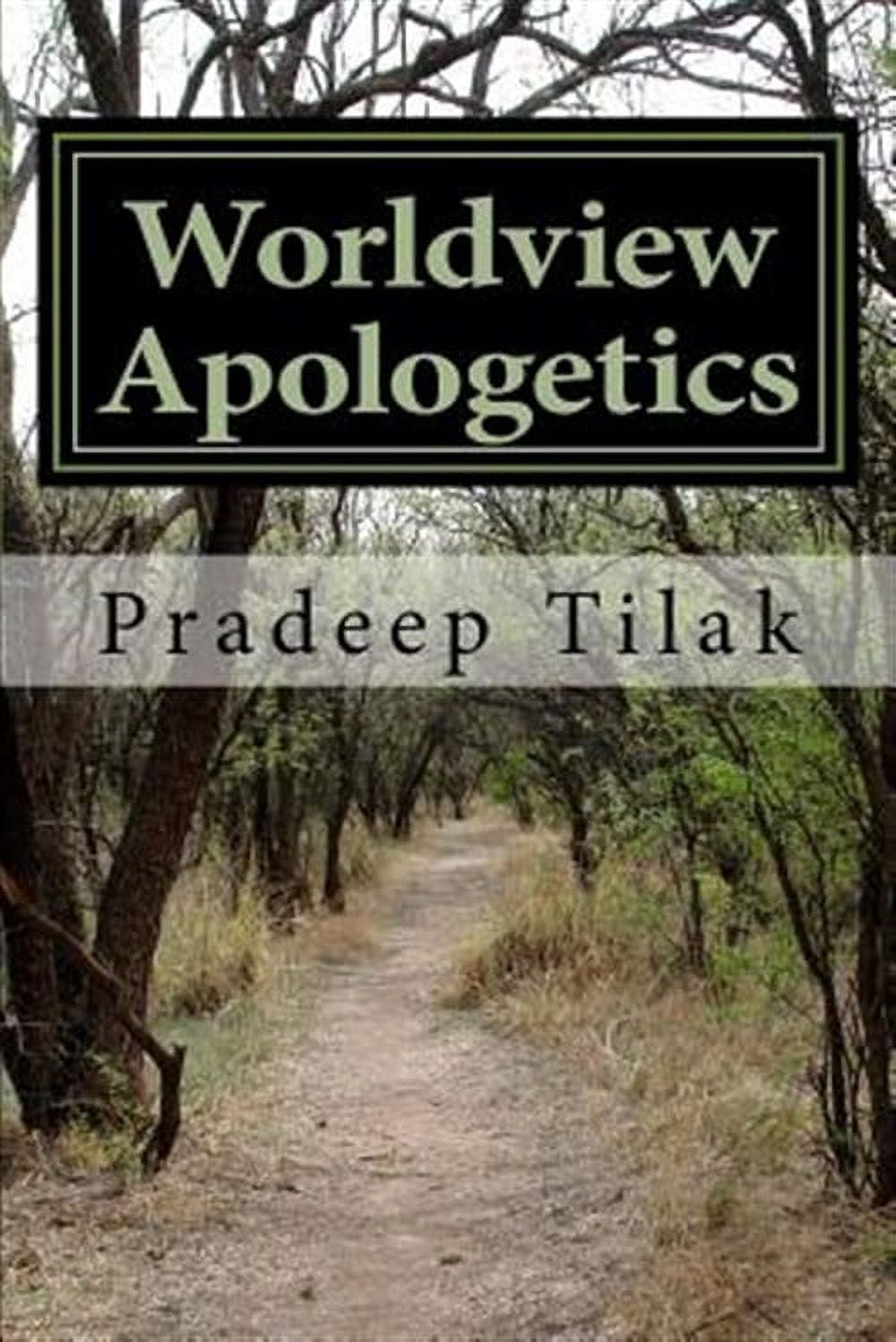 Worldview Apologetics : A Christian Worldview Apologetic Engagement With Advaita Vedanta Hinduism