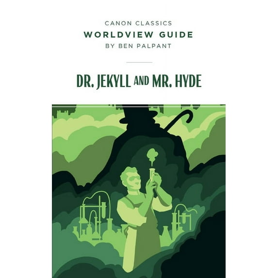 Worldview Guide for Dr. Jekyll and Mr. Hyde (Paperback) by Ben Palpant