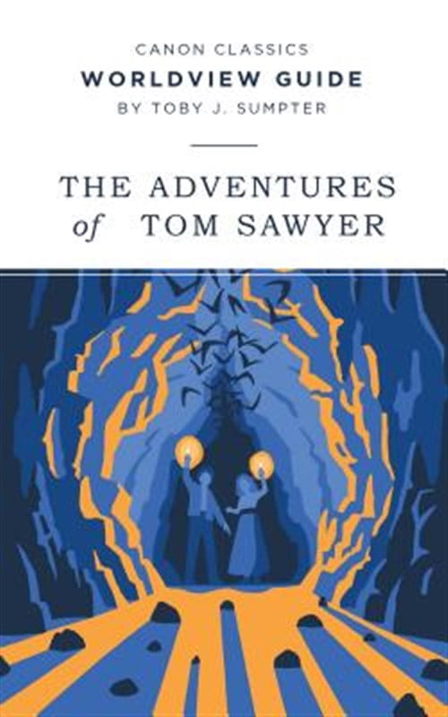 Worldview Guide to the Adventures of Tom Sawyer (Canon Classics ...