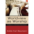 thumbnail image 1 of Pre-Owned Worldview as Worship (Paperback) 1610971086 9781610971089, 1 of 1
