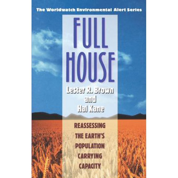 Pre-Owned Full House: Reassessing the Earth's Population Carrying Capacity (Paperback) 0393312208 9780393312201
