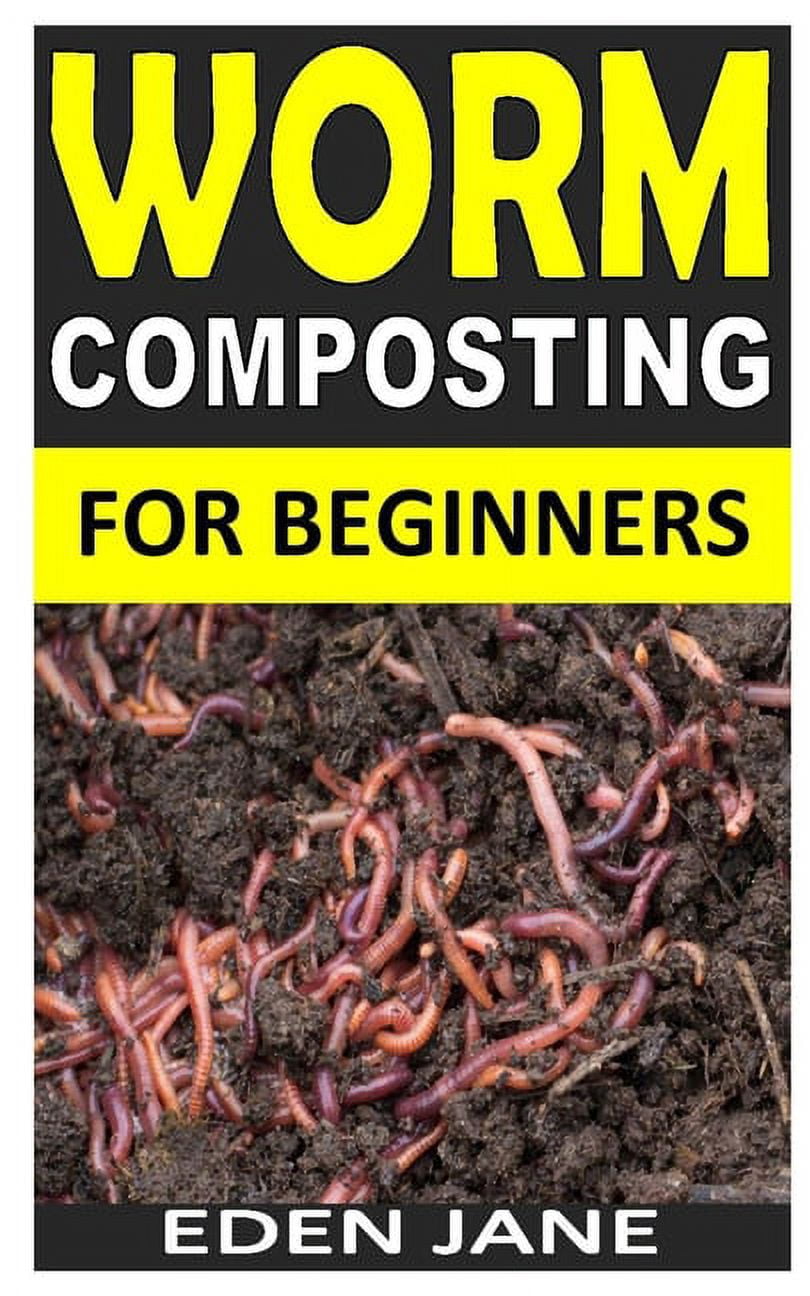Worm Composting for Beginners The complete guides to worm composting