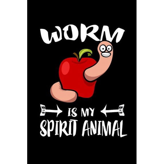 Worm Is My Spirit Animal: Animal Nature Collection (Paperback)