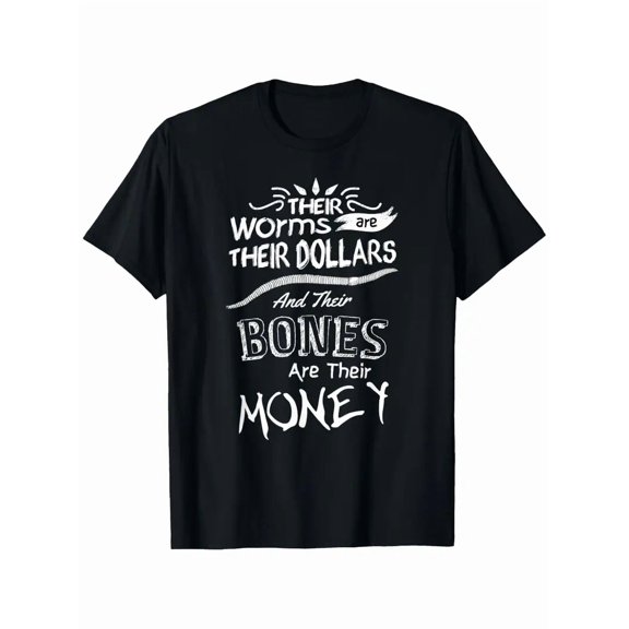 Their Worms Are Their Dollars & Their Bones Are Their Money T-Shirt - Casual Short Sleeve Round Neck Top with Money Motif Slogan, Suitable for &, Gym, Training, Outdoor