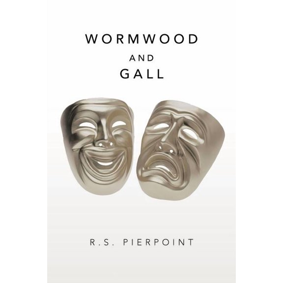 Wormwood and Gall : The Collected Works