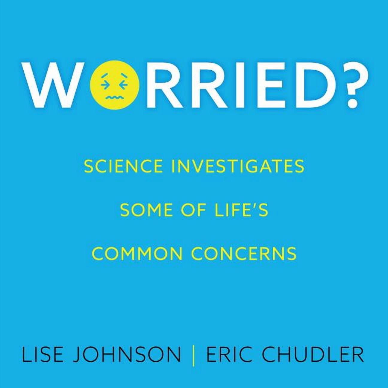 Worried?: Science Investigates Some of Life's Common Concerns (Audiobook)