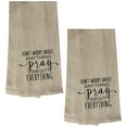 thumbnail image 1 of Don't Worry About Anything Pray About Everything, 2 Pcs Cotton Soft and Absorbent Funny Flour Sack Kitchen Towels Dish Cloths for Home Decor, and Housewarming 15 X 25 Inches., 1 of 5