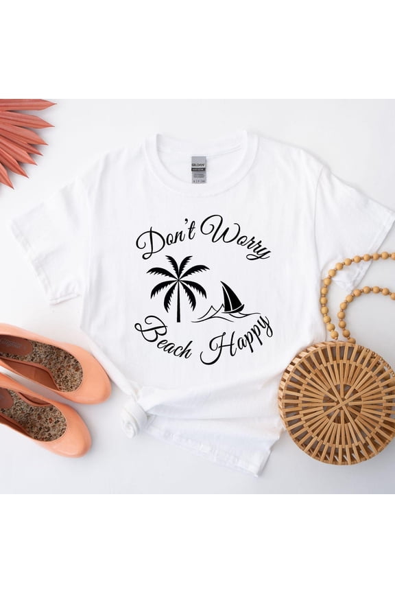 Don't Worry Beach Happy T-shirt, Beach Girl Shirt, Beach Shirt, Beach T-shirt, Beach Chair At Ocean, Coastal Shirt, Beach Saying, F4128 All Size S-5Xl