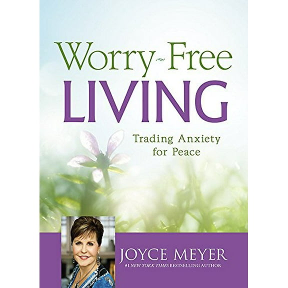 Pre-Owned Worry-Free Living: Trading Anxiety for Peace, by Joyce Meye,r (Hardcover), English