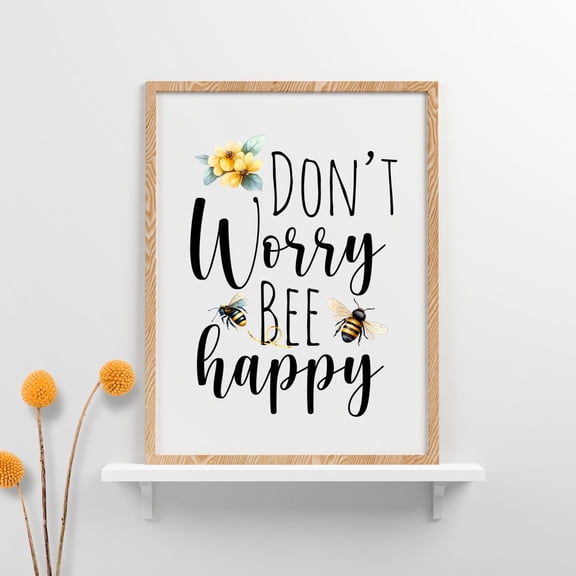 Don'T Worry Be Happy Print, Bumble Bee Print, Summer Wall Decor, Wall Gallery Prints, Summer Print, Bee Wall Art, Honey Bee Print, Bee Happy Home Decor #2236, 24x36 UNFRAMED