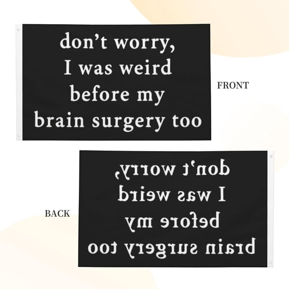 Don'T Worry I Was Weird Before My Brain Surgery Too Flag Unique Flags Wall Decor For Girls Room 3x5 Ft, Don'T Worry I Was Weird Before My Brain Surgery Too Tapestry For Classroom