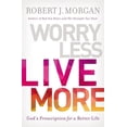 thumbnail image 1 of Worry Less, Live More: God's Prescription for a Better Life, (Hardcover), 1 of 1