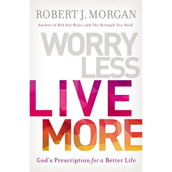 Pre-Owned Worry Less, Live More (Paperback) 0785216618 9780785216612