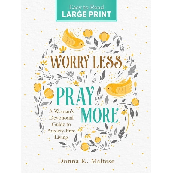 Worry Less, Pray More Large Print