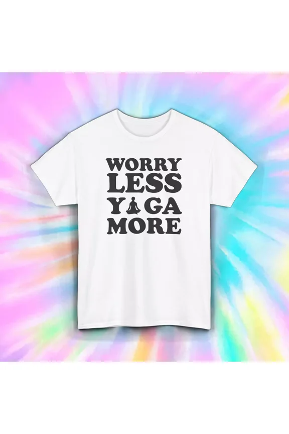Worry Less Yoga More Meditation Relaxation Zen T-Shirt Unisex Tee