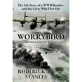 thumbnail image 1 of Worrybird: The Life Story of a WWII Bomber and the Crew Who Flew Her, (Hardcover), 1 of 4