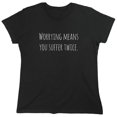 thumbnail image 1 of Worrying Means You Suffer Twice Sarcastic Humor Novelty Funny Women's Casual Tees, 1 of 3