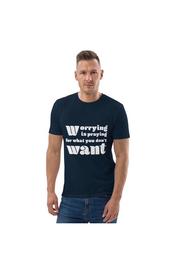 Worrying is praying for what you don't want t-shirt (French Navy, XL)