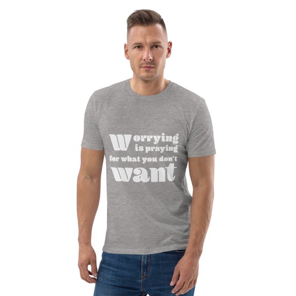 Worrying is praying for what you don't want t-shirt (Heather Grey, M)