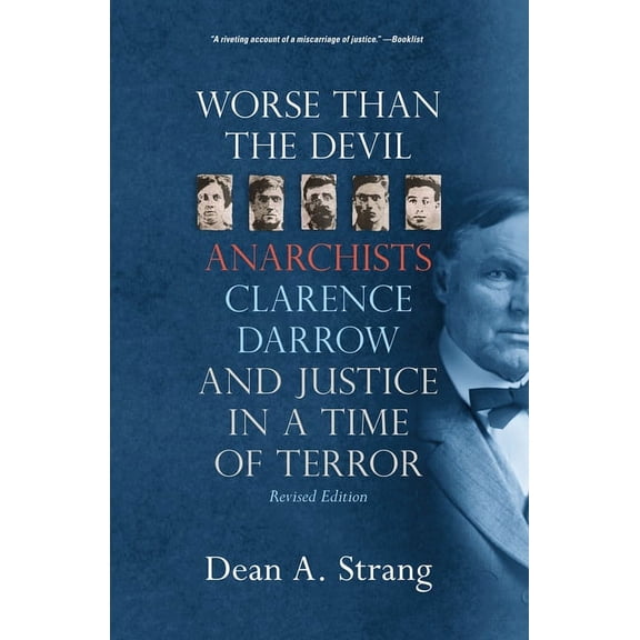Worse Than the Devil: Anarchists, Clarence Darrow, and Justice in a Time of Terror (2, Revised), (Paperback)